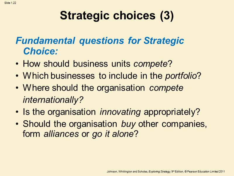 Strategic choices (3) Fundamental questions for Strategic Choice: •  How should business units